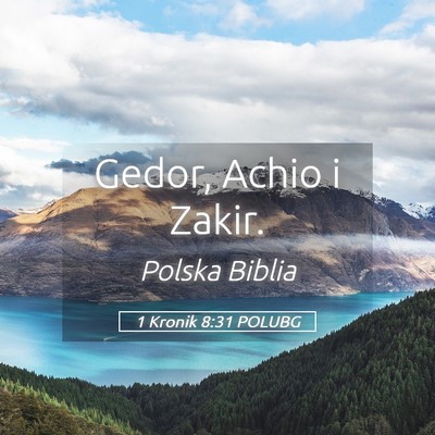 Picture 05 - 1 Kronik 8:31 POLUBG - Gedor, Achio i - Bible Verse Picture