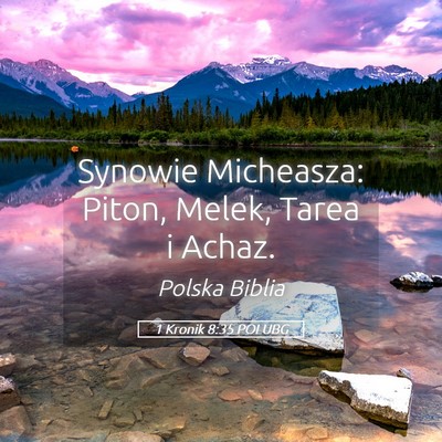 Picture 05 - 1 Kronik 8:35 POLUBG - Synowie Micheasza: Piton, Melek, Tarea i - Bible Verse Picture