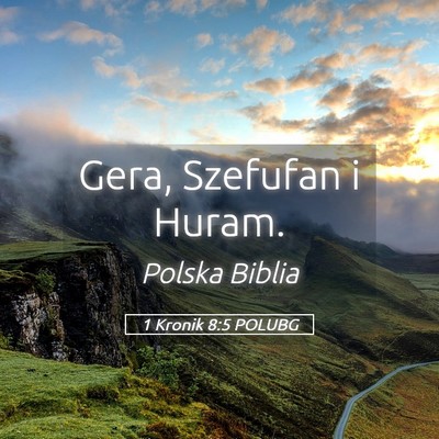 Picture 05 - 1 Kronik 8:5 POLUBG - Gera, Szefufan i - Bible Verse Picture
