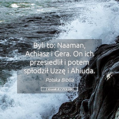 Picture 05 - 1 Kronik 8:7 POLUBG - Byli to: Naaman, Achiasz i Gera. On ich - Bible Verse Picture