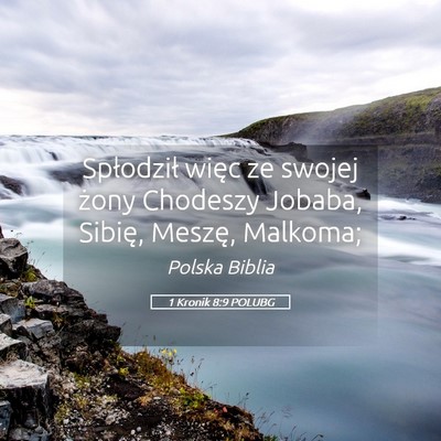 Picture 05 - 1 Kronik 8:9 POLUBG - Spłodził więc ze swojej żony Chodeszy Jobaba, - Bible Verse Picture