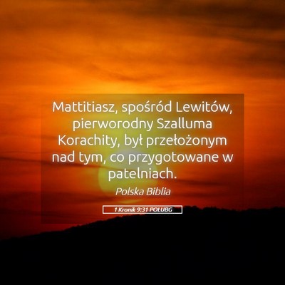 Picture 05 - 1 Kronik 9:31 POLUBG - Mattitiasz, spośród Lewitów, pierworodny - Bible Verse Picture