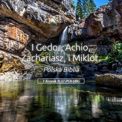 Picture 05 - 1 Kronik 9:37 POLUBG - I Gedor, Achio, Zachariasz, i - Bible Verse Picture