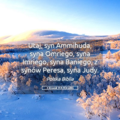 Picture 05 - 1 Kronik 9:4 POLUBG - Utaj, syn Ammihuda, syna Omriego, syna Imriego, - Bible Verse Picture