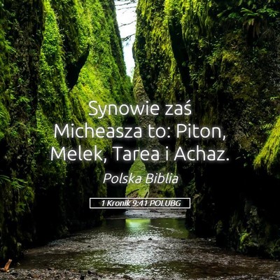 Picture 05 - 1 Kronik 9:41 POLUBG - Synowie zaś Micheasza to: Piton, Melek, Tarea i - Bible Verse Picture