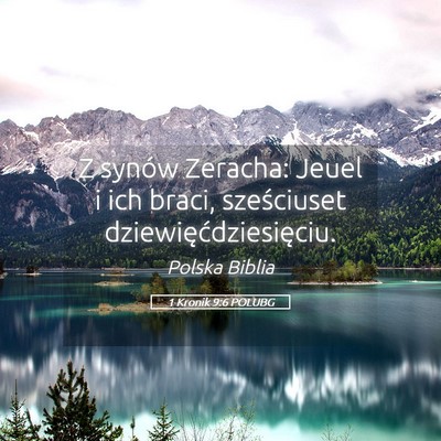 Picture 05 - 1 Kronik 9:6 POLUBG - Z synów Zeracha: Jeuel i ich braci, sześciuset - Bible Verse Picture