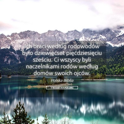 Picture 05 - 1 Kronik 9:9 POLUBG - Ich braci według rodowodów było dziewięćset - Bible Verse Picture