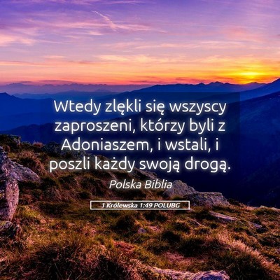 Picture 05 - 1 Królewska 1:49 POLUBG - Wtedy zlękli się wszyscy zaproszeni, którzy - Bible Verse Picture