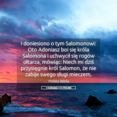 Picture 05 - 1 Królewska 1:51 POLUBG - I doniesiono o tym Salomonowi: Oto Adoniasz boi - Bible Verse Picture