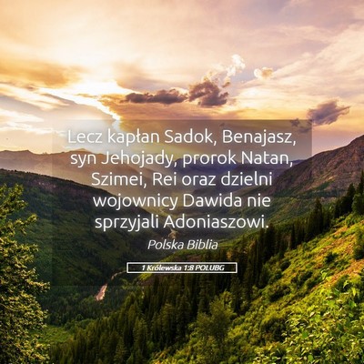 Picture 05 - 1 Królewska 1:8 POLUBG - Lecz kapłan Sadok, Benajasz, syn Jehojady, - Bible Verse Picture