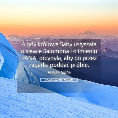 Picture 05 - 1 Królewska 10:1 POLUBG - A gdy królowa Saby usłyszała o sławie - Bible Verse Picture
