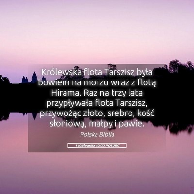Picture 05 - 1 Królewska 10:22 POLUBG - Królewska flota Tarszisz była bowiem na morzu - Bible Verse Picture