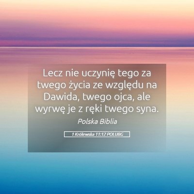 Picture 05 - 1 Królewska 11:12 POLUBG - Lecz nie uczynię tego za twego życia ze - Bible Verse Picture