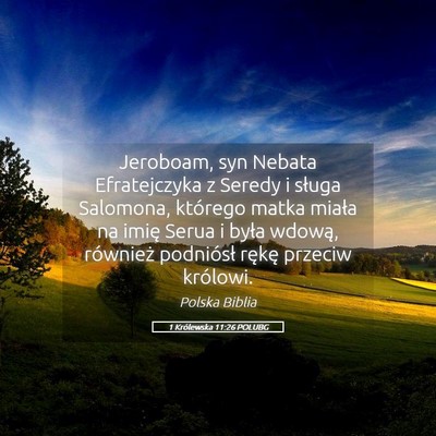 Picture 05 - 1 Królewska 11:26 POLUBG - Jeroboam, syn Nebata Efratejczyka z Seredy i - Bible Verse Picture