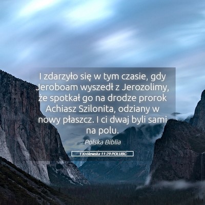 Picture 05 - 1 Królewska 11:29 POLUBG - I zdarzyło się w tym czasie, gdy Jeroboam - Bible Verse Picture