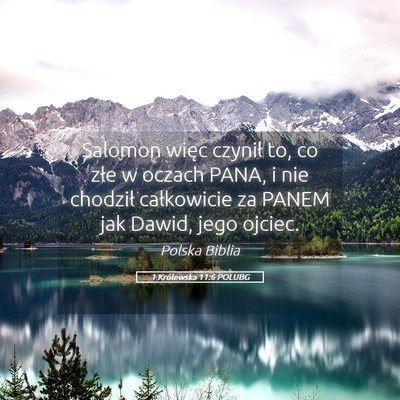 Picture 05 - 1 Królewska 11:6 POLUBG - Salomon więc czynił to, co złe w oczach PANA, - Bible Verse Picture