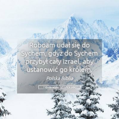 Picture 05 - 1 Królewska 12:1 POLUBG - Roboam udał się do Sychem, gdyż do Sychem - Bible Verse Picture