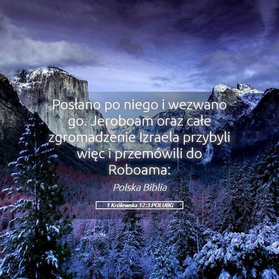 Picture 05 - 1 Królewska 12:3 POLUBG - Posłano po niego i wezwano go. Jeroboam oraz - Bible Verse Picture