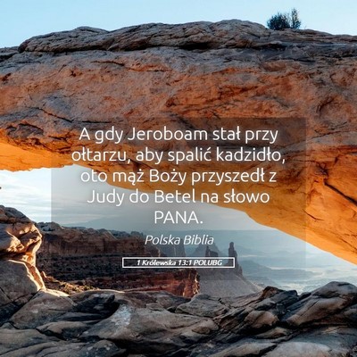 Picture 05 - 1 Królewska 13:1 POLUBG - A gdy Jeroboam stał przy ołtarzu, aby spalić - Bible Verse Picture
