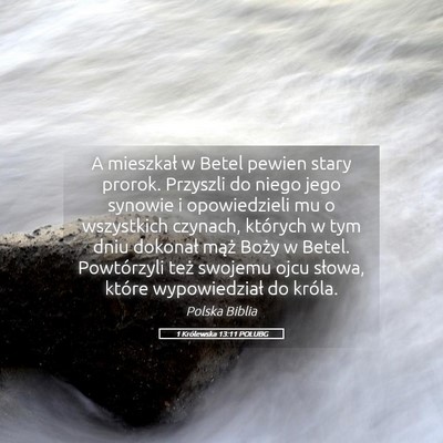 Picture 05 - 1 Królewska 13:11 POLUBG - A mieszkał w Betel pewien stary prorok. Przyszli - Bible Verse Picture