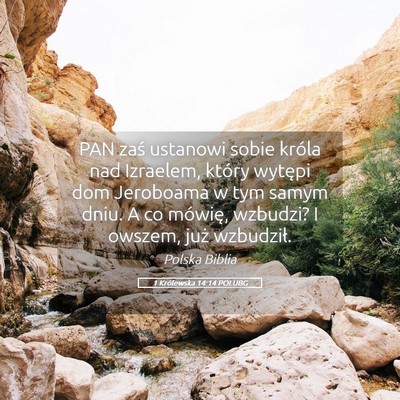 Picture 05 - 1 Królewska 14:14 POLUBG - PAN zaś ustanowi sobie króla nad Izraelem, - Bible Verse Picture