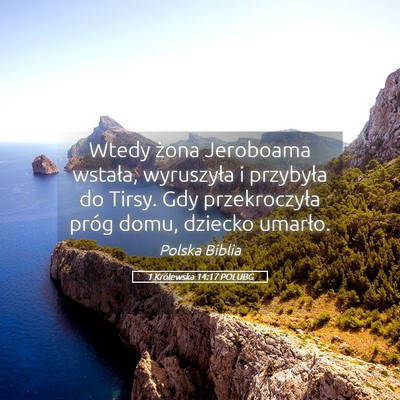 Picture 05 - 1 Królewska 14:17 POLUBG - Wtedy żona Jeroboama wstała, wyruszyła i - Bible Verse Picture