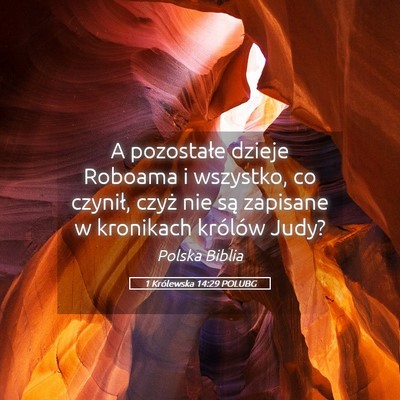 Picture 05 - 1 Królewska 14:29 POLUBG - A pozostałe dzieje Roboama i wszystko, co - Bible Verse Picture