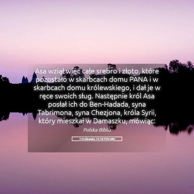 Picture 05 - 1 Królewska 15:18 POLUBG - Asa wziął więc całe srebro i złoto, które - Bible Verse Picture
