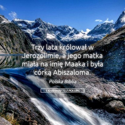 Picture 05 - 1 Królewska 15:2 POLUBG - Trzy lata królował w Jerozolimie, a jego matka - Bible Verse Picture