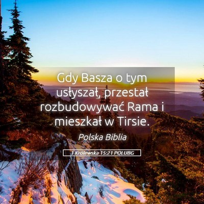 Picture 05 - 1 Królewska 15:21 POLUBG - Gdy Basza o tym usłyszał, przestał - Bible Verse Picture
