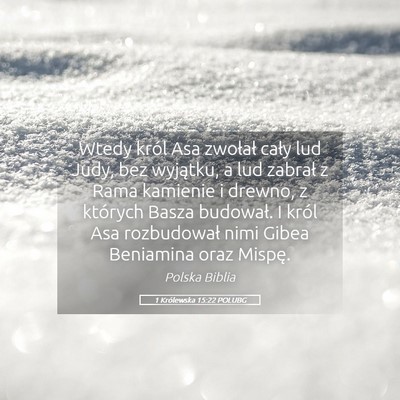 Picture 05 - 1 Królewska 15:22 POLUBG - Wtedy król Asa zwołał cały lud Judy, bez - Bible Verse Picture