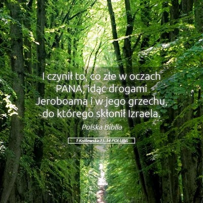 Picture 05 - 1 Królewska 15:34 POLUBG - I czynił to, co złe w oczach PANA, idąc - Bible Verse Picture