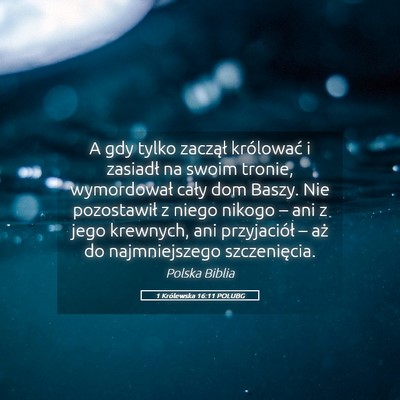 Picture 05 - 1 Królewska 16:11 POLUBG - A gdy tylko zaczął królować i zasiadł na - Bible Verse Picture