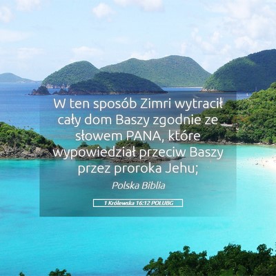 Picture 05 - 1 Królewska 16:12 POLUBG - W ten sposób Zimri wytracił cały dom Baszy - Bible Verse Picture