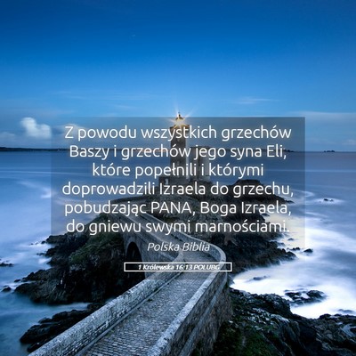 Picture 05 - 1 Królewska 16:13 POLUBG - Z powodu wszystkich grzechów Baszy i grzechów - Bible Verse Picture