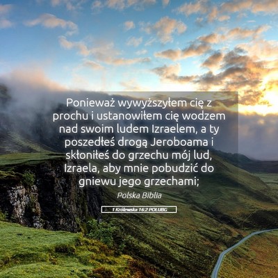 Picture 05 - 1 Królewska 16:2 POLUBG - Ponieważ wywyższyłem cię z prochu i - Bible Verse Picture