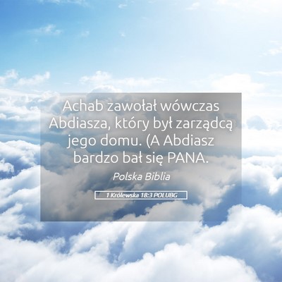 Picture 05 - 1 Królewska 18:3 POLUBG - Achab zawołał wówczas Abdiasza, który był - Bible Verse Picture