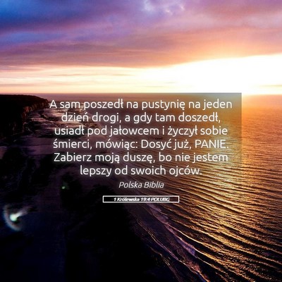 Picture 05 - 1 Królewska 19:4 POLUBG - A sam poszedł na pustynię na jeden dzień - Bible Verse Picture