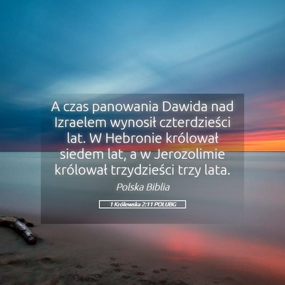 Picture 05 - 1 Królewska 2:11 POLUBG - A czas panowania Dawida nad Izraelem wynosił - Bible Verse Picture