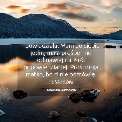 Picture 05 - 1 Królewska 2:20 POLUBG - I powiedziała: Mam do ciebie jedną małą - Bible Verse Picture