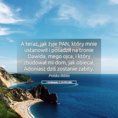 Picture 05 - 1 Królewska 2:24 POLUBG - A teraz, jak żyje PAN, który mnie ustanowił i - Bible Verse Picture