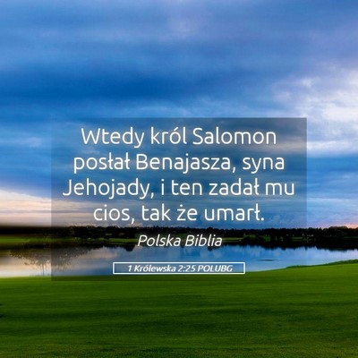 Picture 05 - 1 Królewska 2:25 POLUBG - Wtedy król Salomon posłał Benajasza, syna - Bible Verse Picture