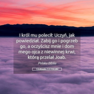 Picture 05 - 1 Królewska 2:31 POLUBG - I król mu polecił: Uczyń, jak powiedział. - Bible Verse Picture