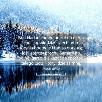 Picture 05 - 1 Królewska 20:10 POLUBG - Ben-Hadad znowu posłał do niego sługi i - Bible Verse Picture