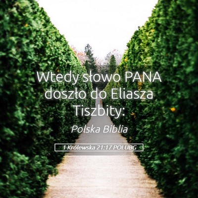 Picture 05 - 1 Królewska 21:17 POLUBG - Wtedy słowo PANA doszło do Eliasza - Bible Verse Picture