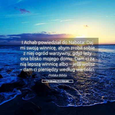 Picture 05 - 1 Królewska 21:2 POLUBG - I Achab powiedział do Nabota: Daj mi swoją - Bible Verse Picture