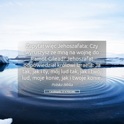 Picture 05 - 1 Królewska 22:4 POLUBG - Zapytał więc Jehoszafata: Czy wyruszysz ze mną - Bible Verse Picture
