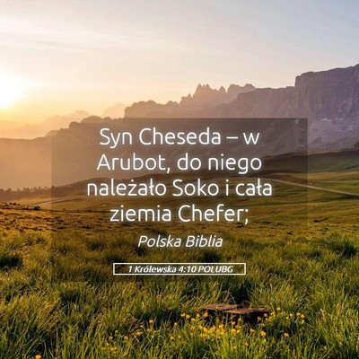 Picture 05 - 1 Królewska 4:10 POLUBG - Syn Cheseda – w Arubot, do niego należało - Bible Verse Picture