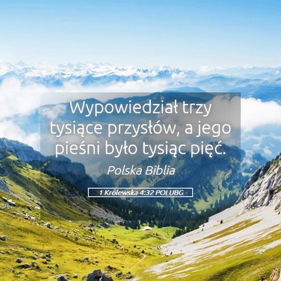 Picture 05 - 1 Królewska 4:32 POLUBG - Wypowiedział trzy tysiące przysłów, a jego - Bible Verse Picture