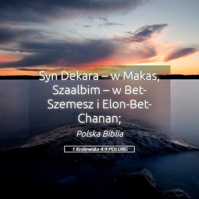 Picture 05 - 1 Królewska 4:9 POLUBG - Syn Dekara – w Makas, Szaalbim – w - Bible Verse Picture
